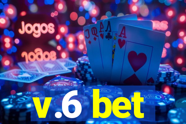 v.6 bet